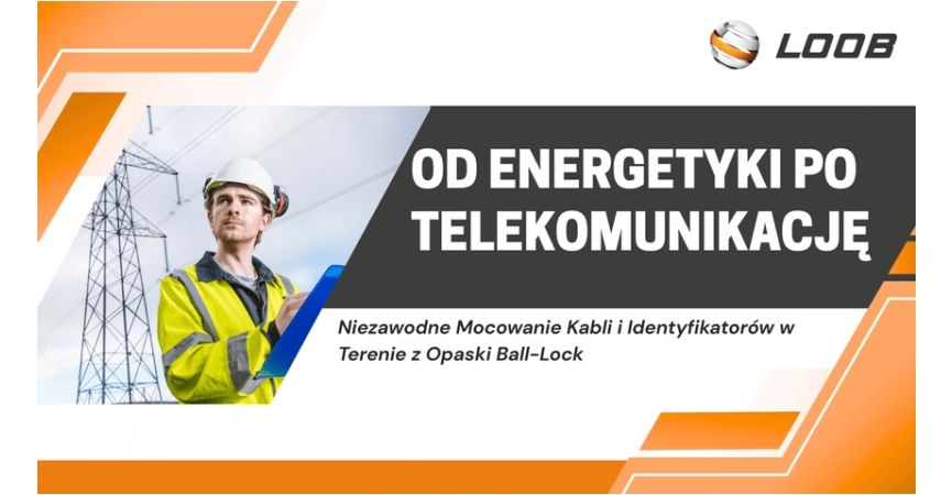 Od Energetyki po Telekomunikację: Niezawodne Mocowanie Kabli i Identyfikatorów w Terenie z Opaski Ba