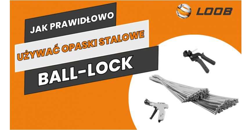 Jak poprawnie używać opaski ze stali nierdzewnej Ball-lock? Przykłady zastosowań opasek kulkowych