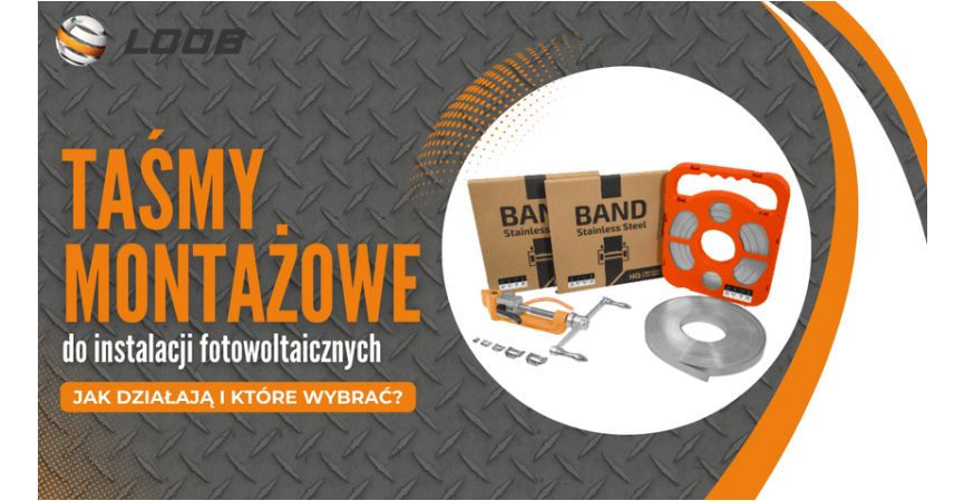 Taśmy montażowe do instalacji fotowoltaicznych – jak działają i które wybrać?