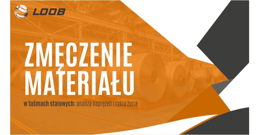 Zmęczenie Materiału w Taśmach Stalowych: Analiza Naprężeń i Cyklu Życia